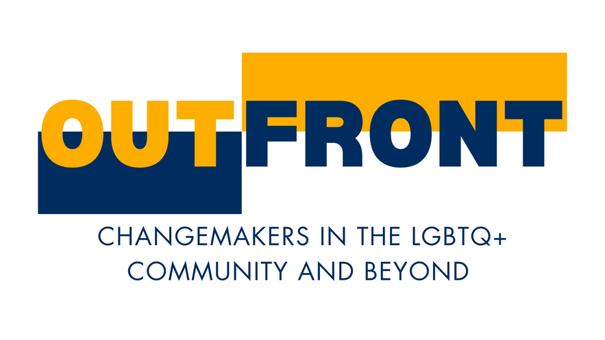OutFront Series: Changemakers in the LGBTQ+ Community and Beyond